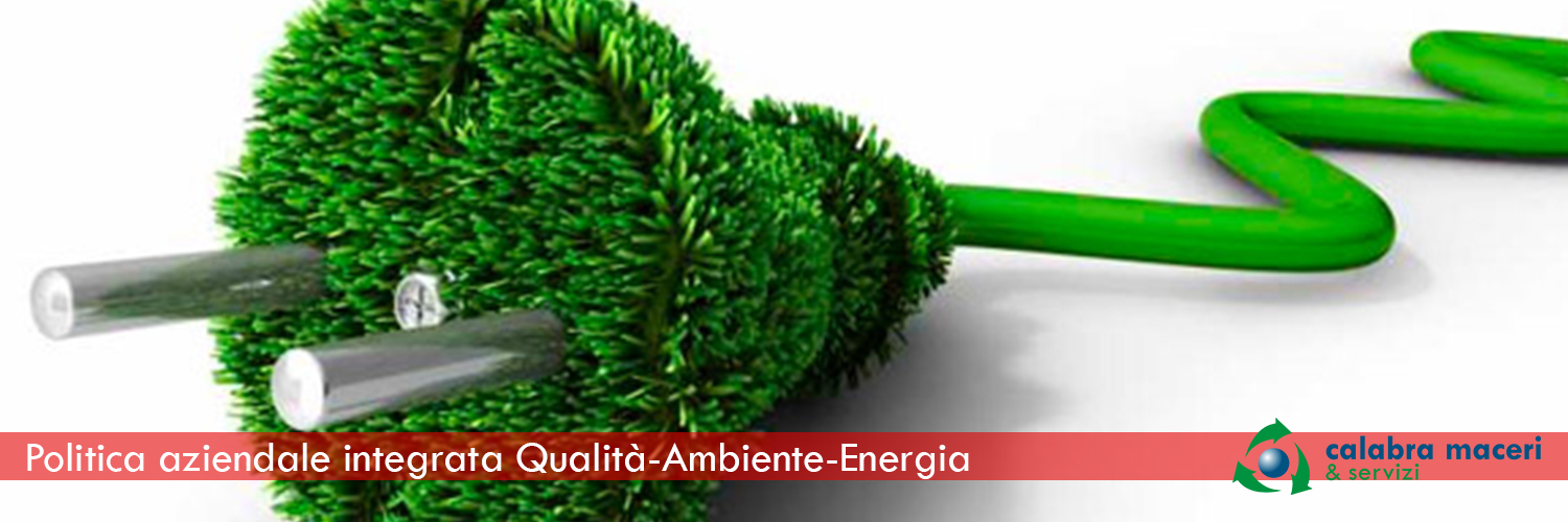 Politica aziendale integrata Qualità - Ambiente - Energia 